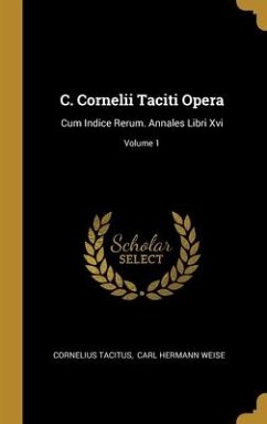 C. Cornelii Taciti Opera - Tacitus, Cornelius