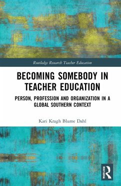 Becoming Somebody in Teacher Education - Dahl, Kari Kragh Blume