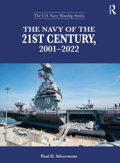 The Navy of the 21st Century, 2001-2022 - Silverstone, Paul H.