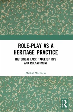 Role-play as a Heritage Practice - Mochocki, Michal (Kazimierz Wielki University, Bydgoszcz)