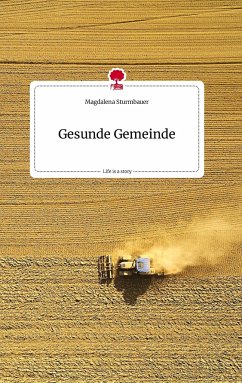 Gesunde Gemeinde. Life is a Story - story.one - Sturmbauer, Magdalena