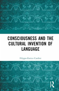 Consciousness and the Cultural Invention of Language - Cardini, Filippo-Enrico
