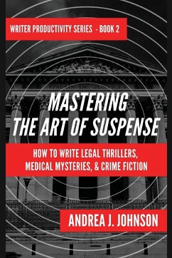 Mastering the Art of Suspense - Johnson, Andrea J