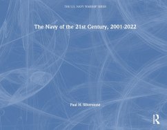 The Navy of the 21st Century, 2001-2022 - Silverstone, Paul H.