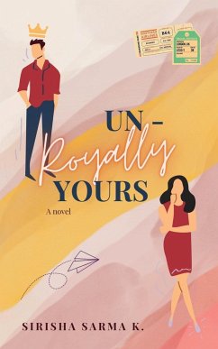 Un-Royally Yours - Sarma, Sirisha