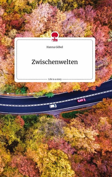 Zwischenwelten. Life is a Story - story.one Zwischenwelten. Life is a Story - story.one