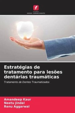 Estratégias de tratamento para lesões dentárias traumáticas - Kaur, Amandeep;Jindal, Neetu;Aggarwal, Renu