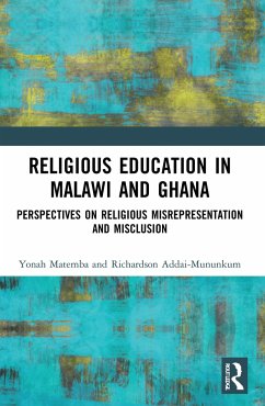 Religious Education in Malawi and Ghana - Addai-Mununkum, Richardson (University of Education, Winneba, Ghana); Matemba, Yonah (University of the West of Scotland, UK)