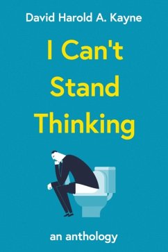 I Can't Stand Thinking - Kayne, David Harold A.