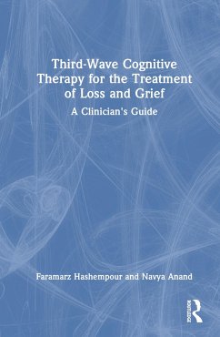 Third-Wave Cognitive Therapy for the Treatment of Loss and Grief - Hashempour, Faramarz; Anand, Navya