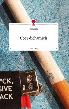 Über dich/mich. Life is a Story - story.one - Götz, Paula