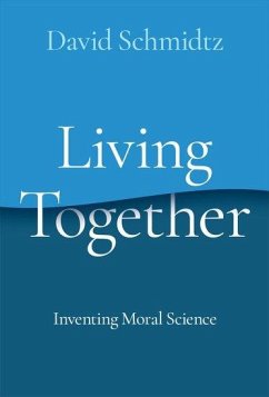 Living Together - Schmidtz, David (Presidential Chair of Moral Science, Presidential C