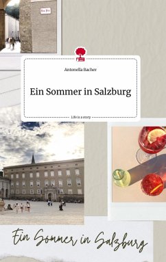Ein Sommer in Salzburg. Life is a Story - story.one - Bacher, Antonella