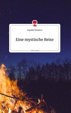 Eine mystische Reise. Life is a Story - story.one - Maxakow, Angelika