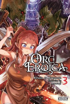 Orc Eroica, Vol. 3 (Light Novel) - Asanagi