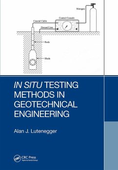 In Situ Testing Methods in Geotechnical Engineering - Lutenegger, Alan J. (University of Massachusetts, USA)