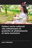 Fattori socio-culturali che influenzano le pratiche di allattamento al seno esclusivo