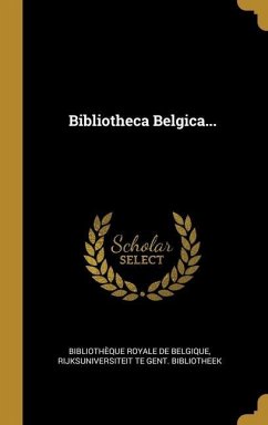 Bibliotheca Belgica...