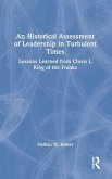 An Historical Assessment of Leadership in Turbulent Times An Historical Assessment of Leadership in Turbulent Times