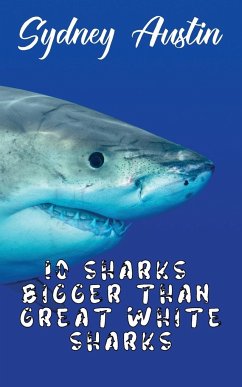 10 Sharks Bigger Than Great White Sharks - Austin, Sydney