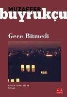 Gece Bitmedi - Buyrukcu, Muzaffer