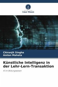 Künstliche Intelligenz in der Lehr-Lern-Transaktion - Singha, Chiranjit;Mahata, Amlan