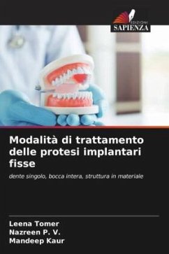 Modalità di trattamento delle protesi implantari fisse - Tomer, Leena;P. V., Nazreen;Kaur, Mandeep