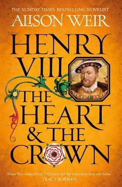 Henry VIII: The Heart and the Crown - Weir, Alison