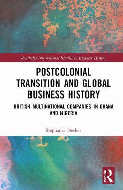 Postcolonial Transition and Global Business History - Decker, Stephanie