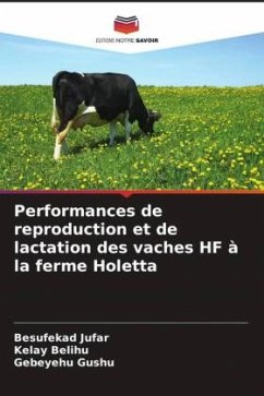 Performances de reproduction et de lactation des vaches HF à la ferme Holetta - Jufar, Besufekad;Belihu, kelay;Gushu, Gebeyehu
