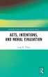 Acts, Intentions, and Moral Evaluation - Bild 1