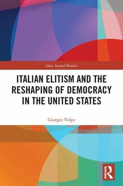 Italian Elitism and the Reshaping of Democracy in the United States - Volpe, Giorgio (Universita della Svizzera Italiana, Switzerland)