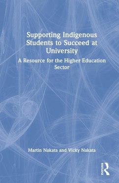 Supporting Indigenous Students to Succeed at University - Nakata, Martin; Nakata, Vicky