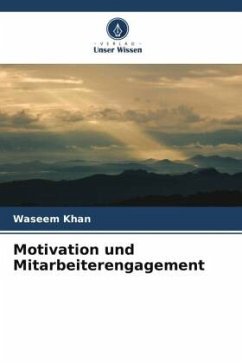 Motivation und Mitarbeiterengagement - Khan, Waseem;Iqbal, Yawar