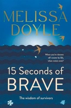 Fifteen Seconds of Brave: The Wisdom of Survivors - Doyle, Melissa