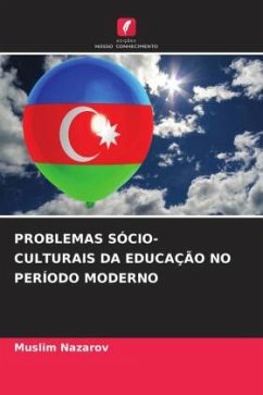 PROBLEMAS SÓCIO-CULTURAIS DA EDUCAÇÃO NO PERÍODO MODERNO - Nazarov, Muslim