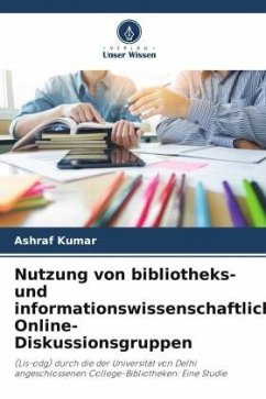 Nutzung von bibliotheks- und informationswissenschaftlichen Online-Diskussionsgruppen - Kumar, Ashraf