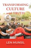 Transforming Culture with Truth Second Edition Transforming Culture with Truth Second Edition
