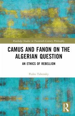 Camus and Fanon on the Algerian Question - Tabensky, Pedro