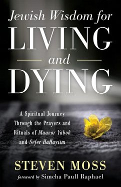 Jewish Wisdom for Living and Dying - Moss, Steven