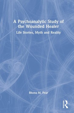 A Psychoanalytic Study of the Wounded Healer - Fear, Rhona M