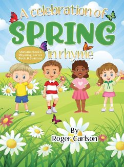 A Celebration of Spring in Rhyme - Carlson, Roger L