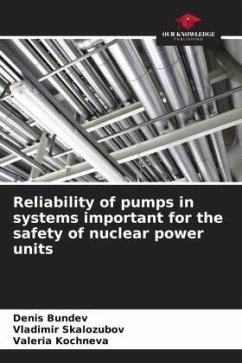 Reliability of pumps in systems important for the safety of nuclear power units - Bundev, Denis;Skalozubov, Vladimir;Kochneva, Valeria