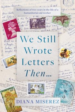 We Still Wrote Letters Then... - Miserez, Diana