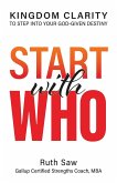 Start with Who - Kingdom Clarity to Step into Your God-give Design