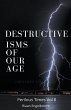 Destructive Isms of our Age - Bild 1