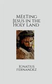 Meeting Jesus in the Holy Land