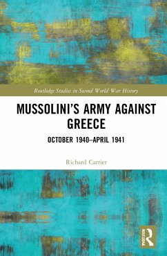 Mussolini's Army against Greece - Carrier, Richard (Royal Military College of Canada)