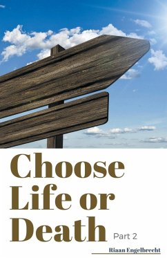 Choose Life or Death Part 2 - Engelbrecht, Riaan