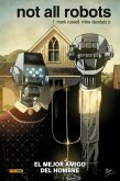 Not all robots 1. El mejor amigo del hombre